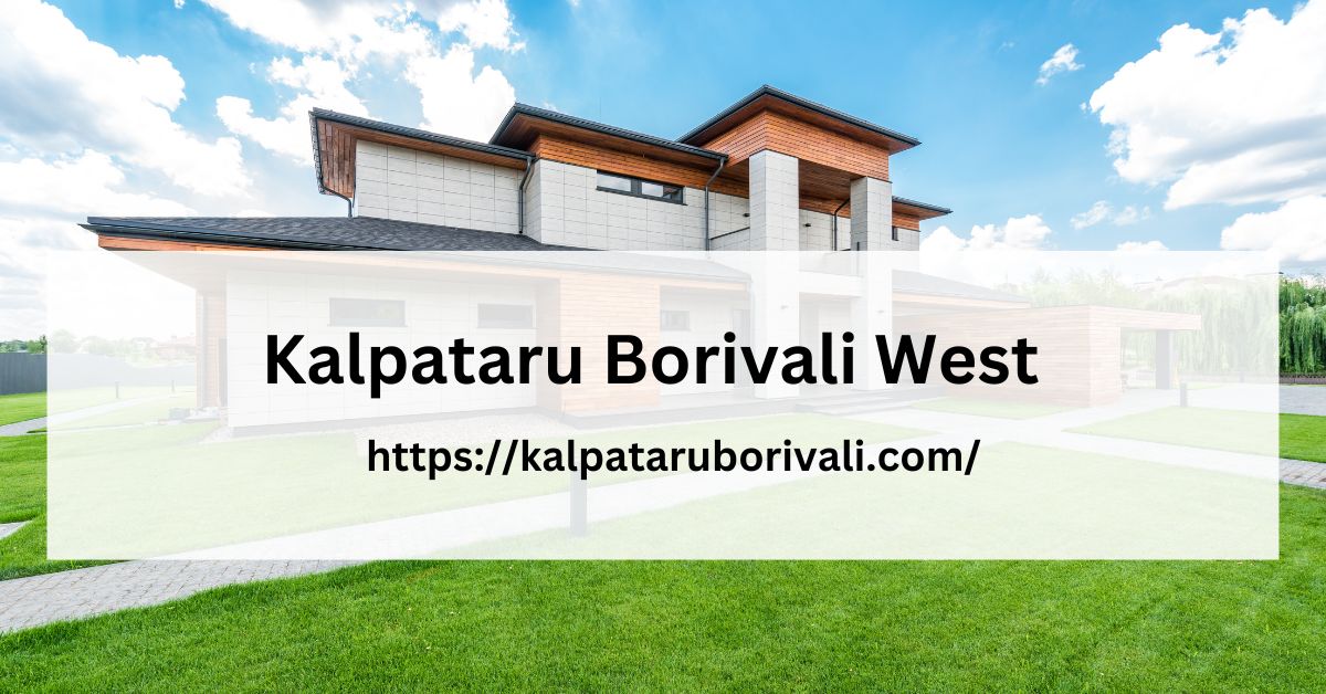 Kalpataru Borivali – Live The Uptown Urban Lifestyle You Crave